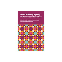 Emerald Publishing Limited Ethnic Minority Agency in Mainstream Education (inbunden, eng)