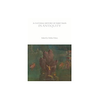 Bloomsbury Publishing PLC A Cultural History of Fairy Tales in Antiquity (häftad, eng)