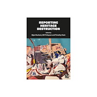 Archaeopress Reporting Heritage Destruction (häftad, eng)