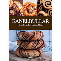 Legind Kanelbullar : och andra goda recept med kanel