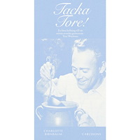 Charlotte Birnbaum Tacka Tore! : en liten hyllning till vår störste svenske gastronom - Tore Wretman (bok, danskt band)