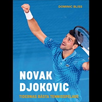 Dominic Bliss Novak Djokovic : tidernas bästa tennisspelare (inbunden)