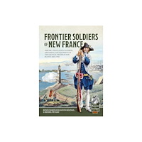 Helion & Company Frontier Soldiers of New France (häftad, eng)