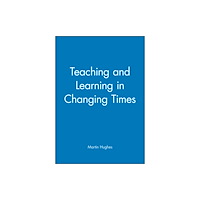 John Wiley And Sons Ltd Teaching and Learning in Changing Times (häftad, eng)