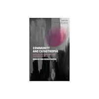 Bloomsbury Publishing PLC Community and Catastrophe (häftad, eng)