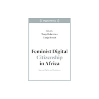 Bloomsbury Publishing PLC Feminist Digital Citizenship in Africa (häftad, eng)