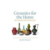 Wordwell Ceramics for the Home During the Celtic Revival (inbunden, eng)
