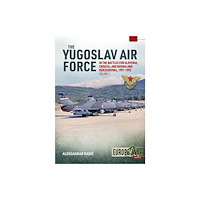 Helion & Company The Yugoslav Air Force Volume 2 (häftad, eng)