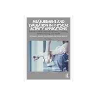 Taylor & francis ltd Measurement and Evaluation in Physical Activity Applications (häftad, eng)