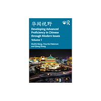 Taylor & francis ltd ???? Developing Advanced Proficiency in Chinese through Modern Issues Volume I (häftad, eng)
