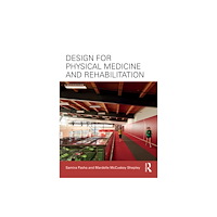 Taylor & francis ltd Design for Physical Medicine and Rehabilitation (häftad, eng)