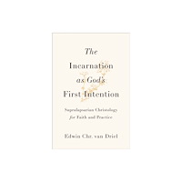 Baker publishing group The Incarnation as God's First Intention (häftad, eng)