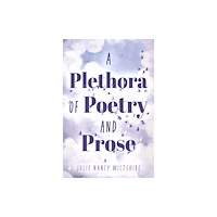Troubador Publishing A Plethora of Poetry and Prose (inbunden, eng)