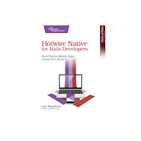 The Pragmatic Programmers Hotwire Native for Rails Developers (häftad, eng)