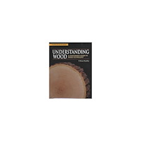 R.bruce Hoadley Understanding wood - a craftsmans guide to wood technology (inbunden, eng)