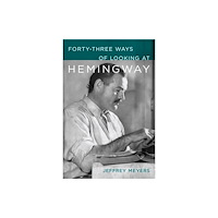 Louisiana State University Press Forty-Three Ways of Looking at Hemingway (inbunden, eng)