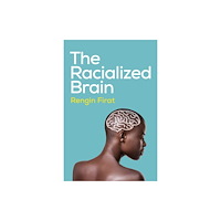 John Wiley And Sons Ltd The Racialized Brain (inbunden, eng)