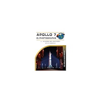 J. L. Pickering Apollo 7 in Photographs: The Apollo Photo Archive (inbunden, eng)