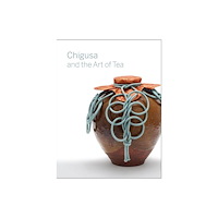 Freer Gallery of Art,U.S. Chigusa and the Art of Tea (häftad, eng)