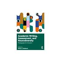 Taylor & francis ltd Academic Writing, Assessment, and Neurodiversity (häftad, eng)