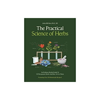 Quarto Publishing Group USA Inc The Practical Science of Herbs (häftad, eng)