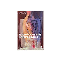 Taylor & francis ltd Psychoanalysing Horror Cinema (häftad, eng)