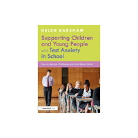 Taylor & francis ltd Supporting Children and Young People with Test Anxiety in School (häftad, eng)
