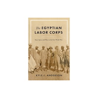University of Texas Press The Egyptian Labor Corps (häftad, eng)