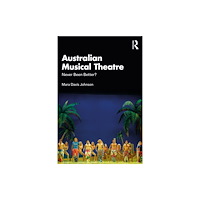 Taylor & francis ltd Australian Musical Theatre (häftad, eng)