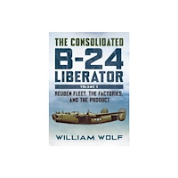 Pen & Sword Books Ltd The Consolidated B-24 Liberator (inbunden, eng)