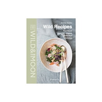 Editions Flammarion Wild Recipes (inbunden, eng)