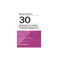 Cambridge University Press Nicky Hockly’s 30 Essentials for Using Artificial Intelligence Paperback (häftad, eng)
