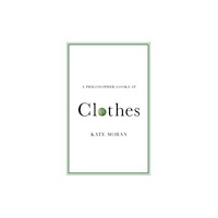 Cambridge University Press A Philosopher Looks at Clothes (häftad, eng)