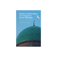Cambridge University Press Pacifism and Non-Violence in Contemporary Islamic Philosophy (inbunden, eng)