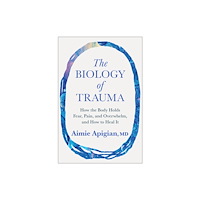 BenBella Books The Biology of Trauma (inbunden, eng)