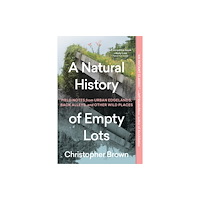 Workman Publishing A Natural History of Empty Lots (häftad, eng)