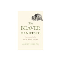 Rocky Mountain Books The Beaver Manifesto (häftad, eng)