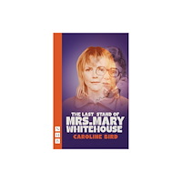 Nick Hern Books The Last Stand of Mrs. Mary Whitehouse (häftad, eng)