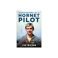 Pen & Sword Books Ltd Confessions of a Hornet Pilot (inbunden, eng)
