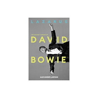 Putman Publishing Lazarus: The Second Coming of David Bowie (inbunden, eng)