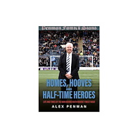 Brown Dog Books Homes, Hooves and Half-time Heroes (inbunden, eng)