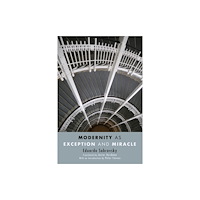 State University of New York Press Modernity as Exception and Miracle (häftad, eng)