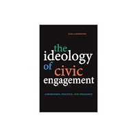 State University of New York Press The Ideology of Civic Engagement (häftad, eng)
