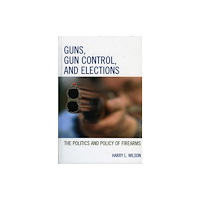 Bloomsbury Publishing PLC Guns, Gun Control, and Elections (inbunden, eng)