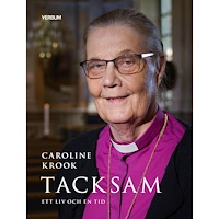 Caroline Krook Tacksam : ett liv och en tid (inbunden)