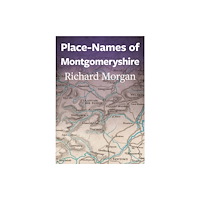 Welsh Academic Press Place-Names of Montgomeryshire (häftad, eng)