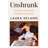 Laura Delano Unshrunk: A Story of Psychiatric Treatment Resistance (inbunden, eng)