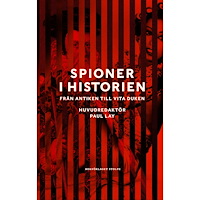 Stephen Alford Spioner i historien : från antiken till vita duken (inbunden)