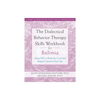 New Harbinger Publications Dialectical Behavior Therapy Workbook for Bulimia (häftad, eng)