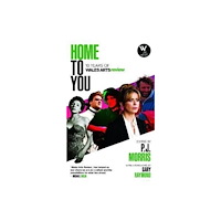 Wales Arts Review Home to You - 10 Years of Wales Arts Review (inbunden, eng)